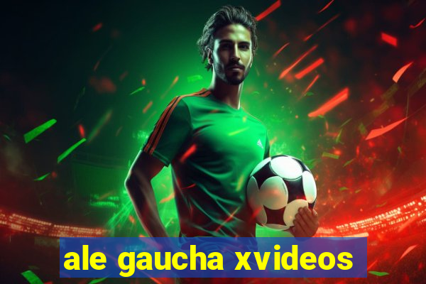 ale gaucha xvideos